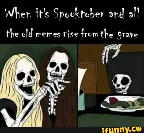 When it's Spocktober and all the old memes rise from the grave - iFunny