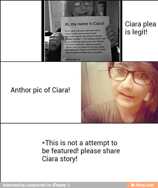 Ciara plea
is legit!
Anthor pic of Ciara!
*This is not a attempt to
be featured! please share
Ciara story!