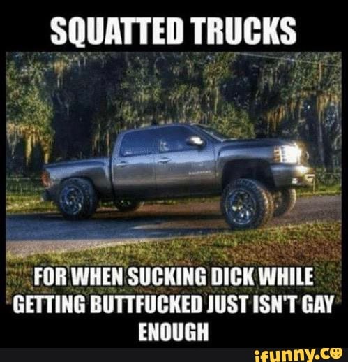 Squattedtrucks memes. Best Collection of funny Squattedtrucks pictures ...