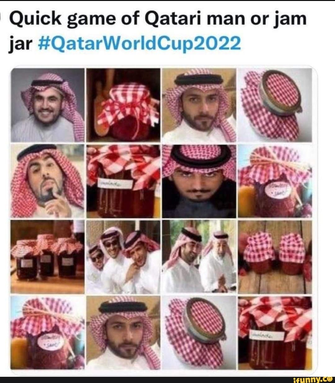 I Quick game of Qatari man or jam jar QatarWorldCup2022 I iFunny