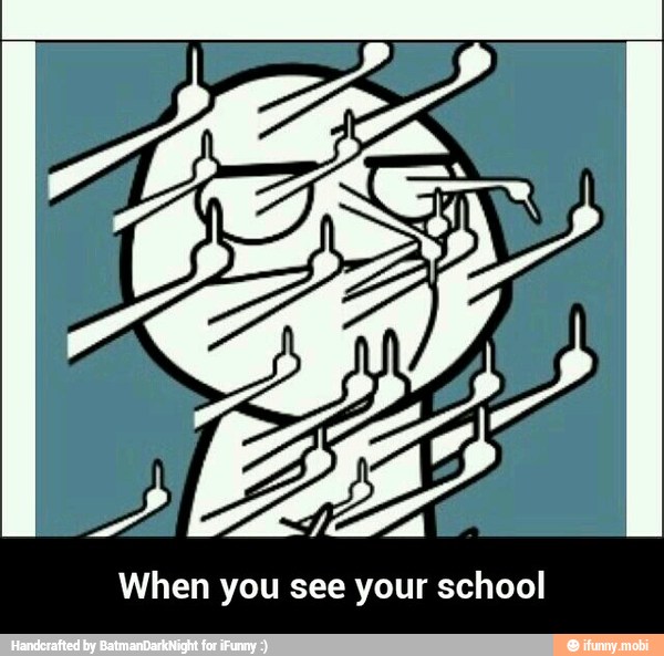 When you see your school - When you see your school