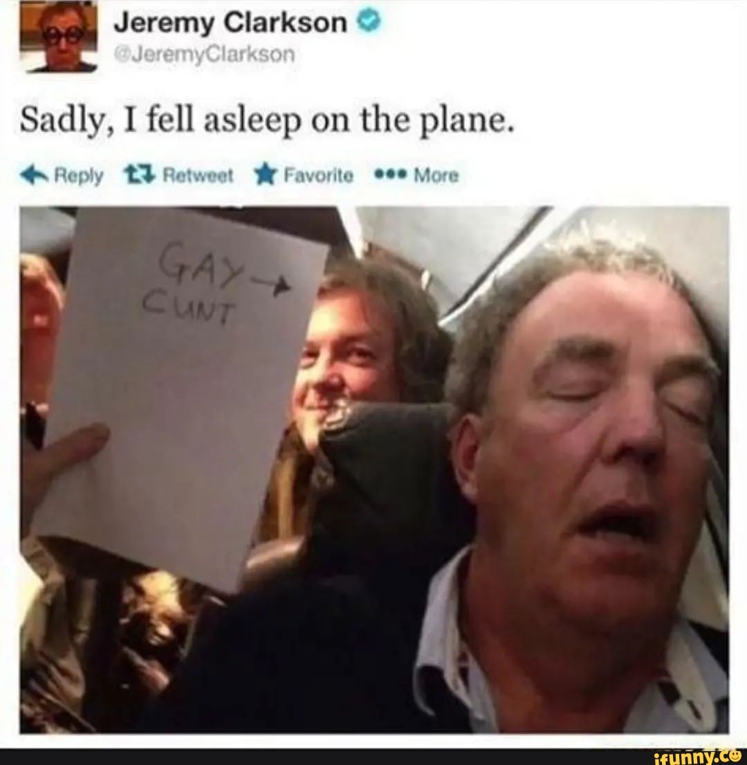 Jeremy Clarkson Sadly, I fell asleep on the plane. Reply Retweet W ...