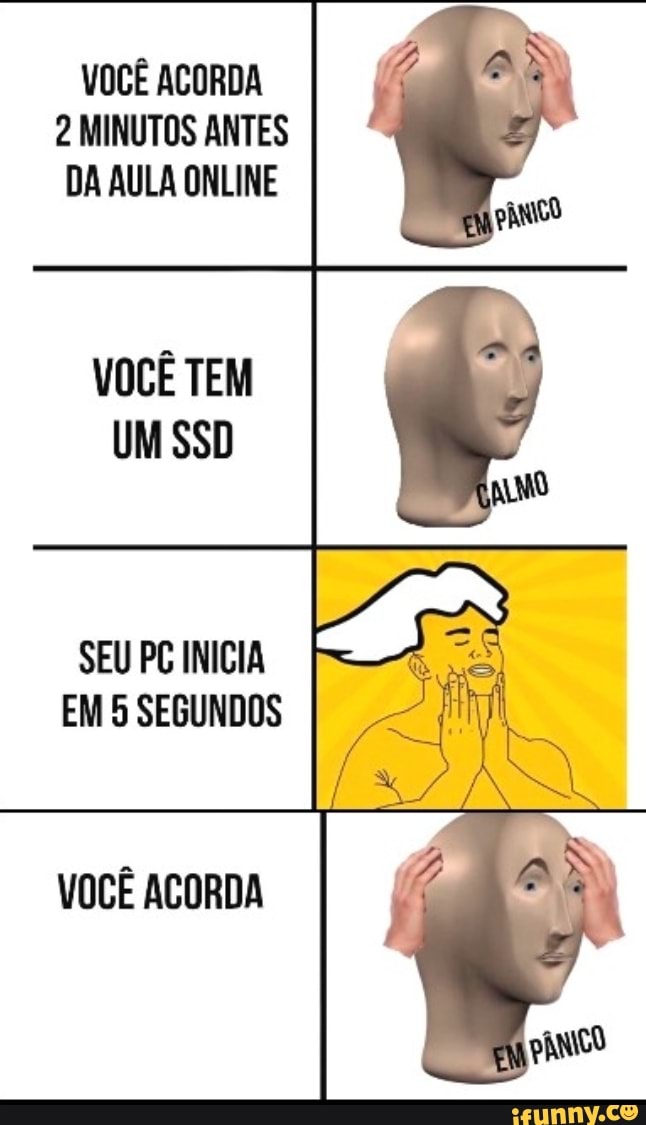 VOCÊ ACORDA
2 MINUTOS ANTES
DA AULA ONLINE pANCO
VOCÊ TEM
SSO
SEU PC INICIA EM 5 SEGUNDOS
VOCÊ ACORDA