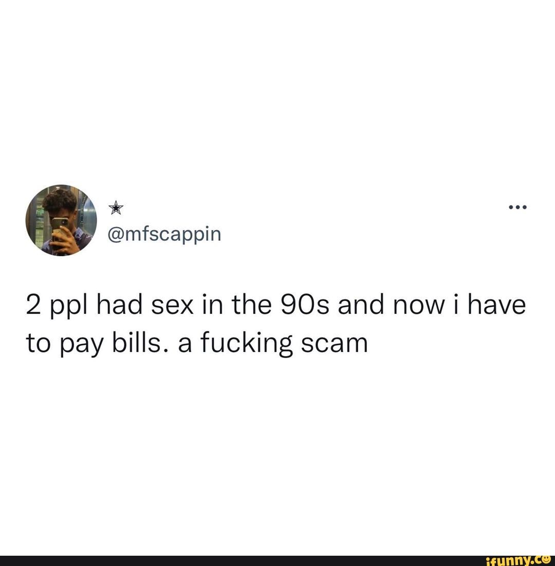 2 ppl had sex in the SOs and now i have to pay bills. a fucking scam -  iFunny