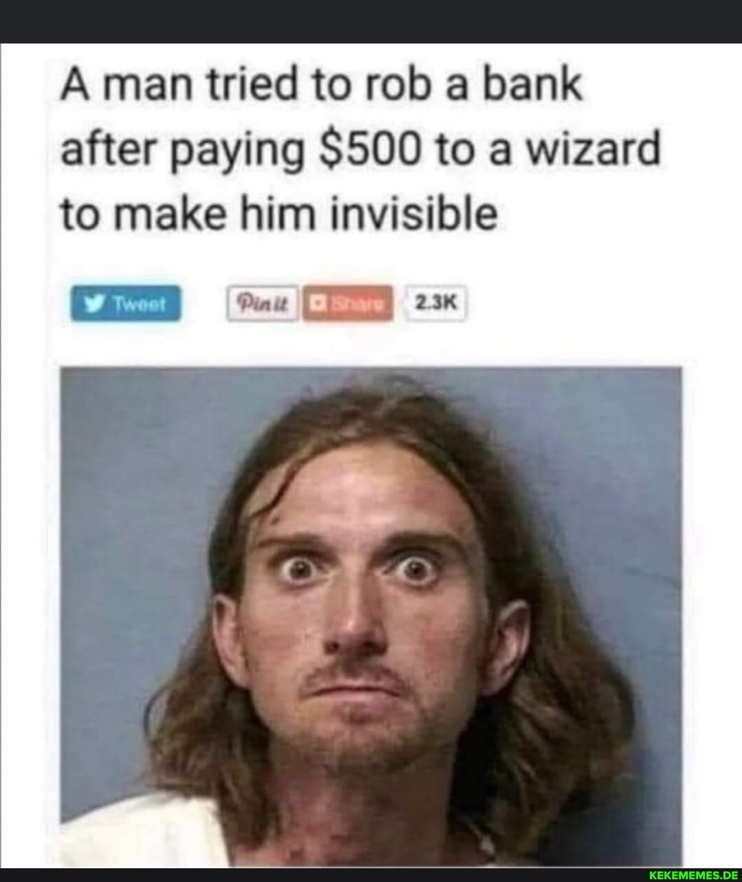 A man tried to rob a bank after paying $500 to a wizard to make him invisible