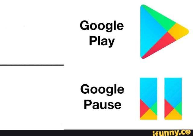Google Play Google Pause - iFunny