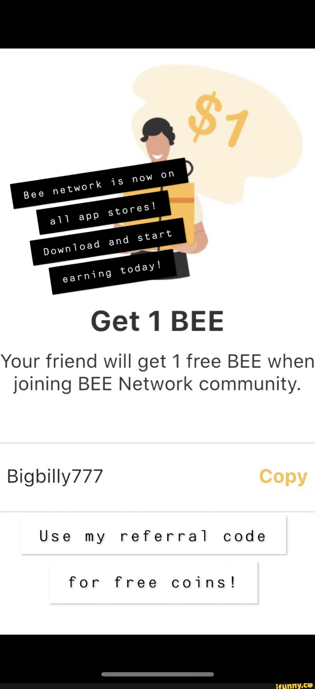 Earnin Get 1 BEE Your friend will get 1 free BEE when joining BEE