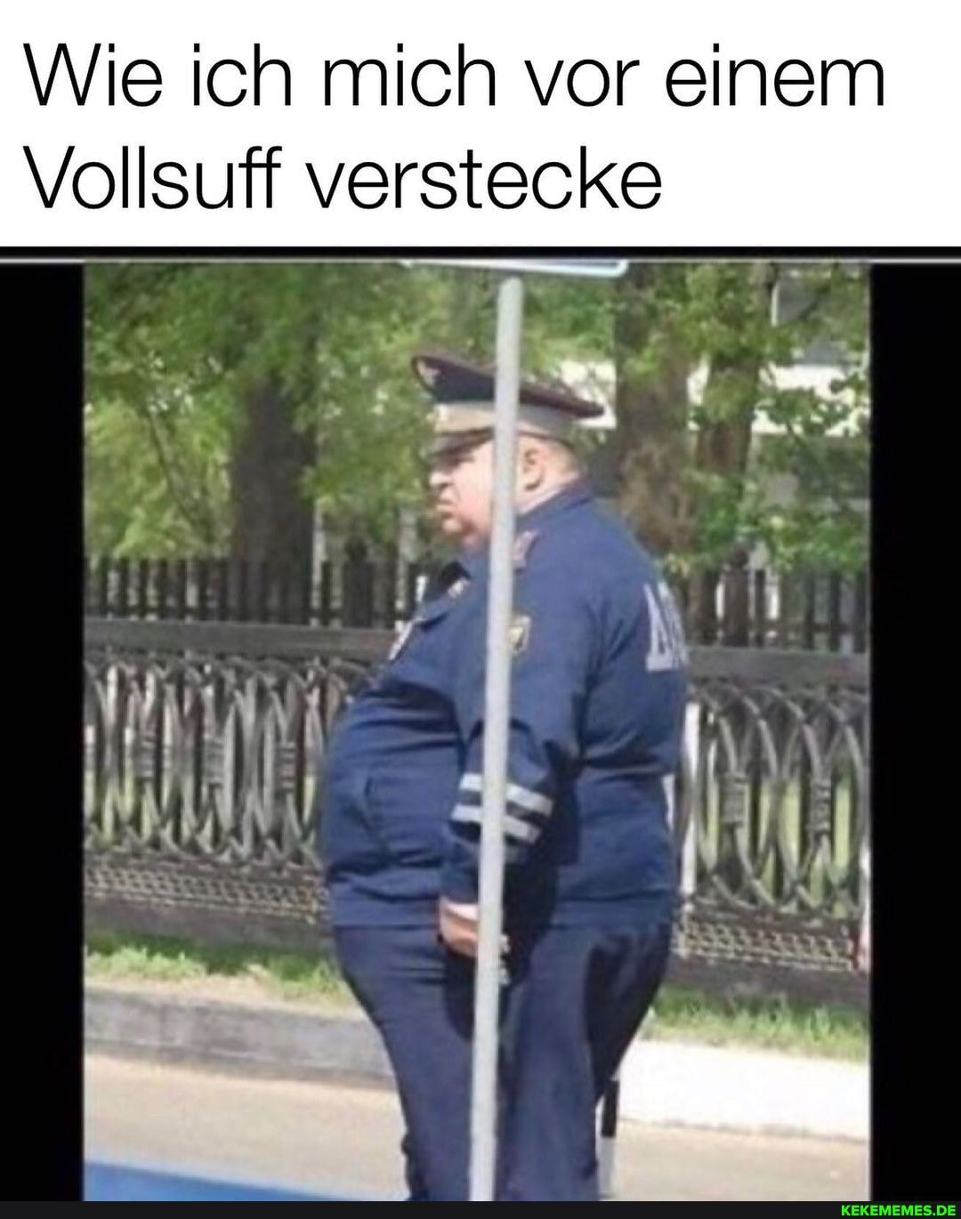Wie ich mich vor einem
Vollsuff verstecke
JI