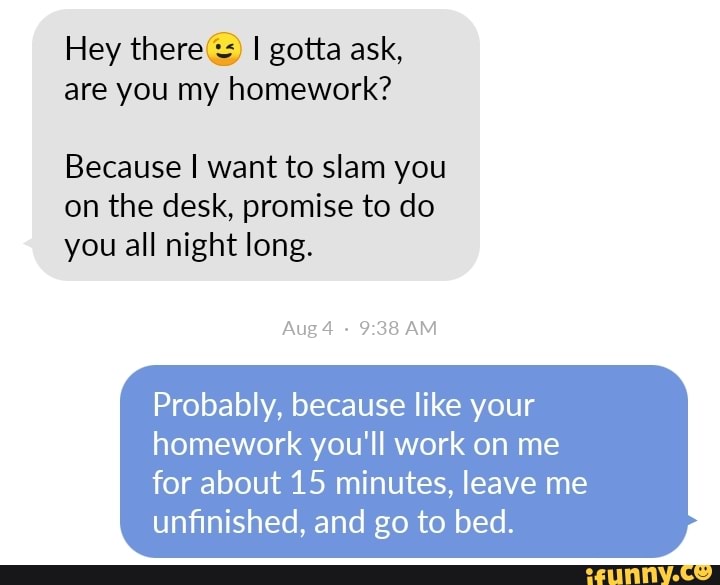 are you my homework pick up line comeback