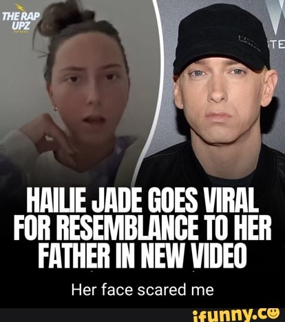 HAILIE JADE GOES VIRAL FOR RESEMBLANCE TO HER FATHER IN NEW VIDEO Her ...