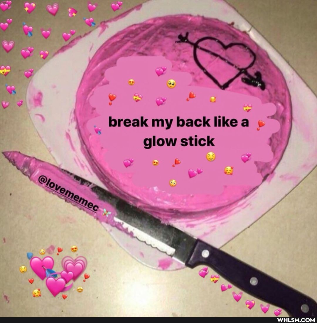 ca
break my back like glow stick