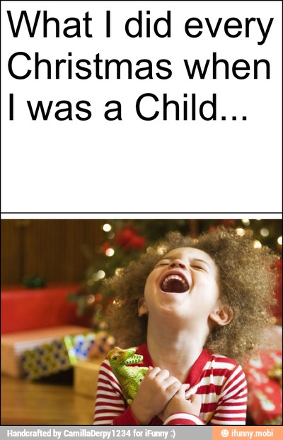 What I did every
Christmas when