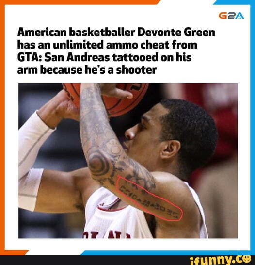 American basketballer Devonte Green has an unlimited ammo cheat from GTA: San Andreas tattooed on his arm because he's a shooter - iFunny Brazil