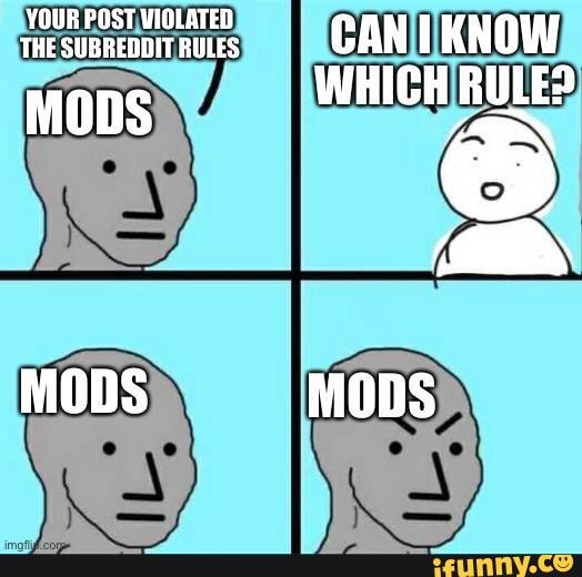 CANT KNOW YOUR MODS WHICH RULE: MODS MODS - iFunny