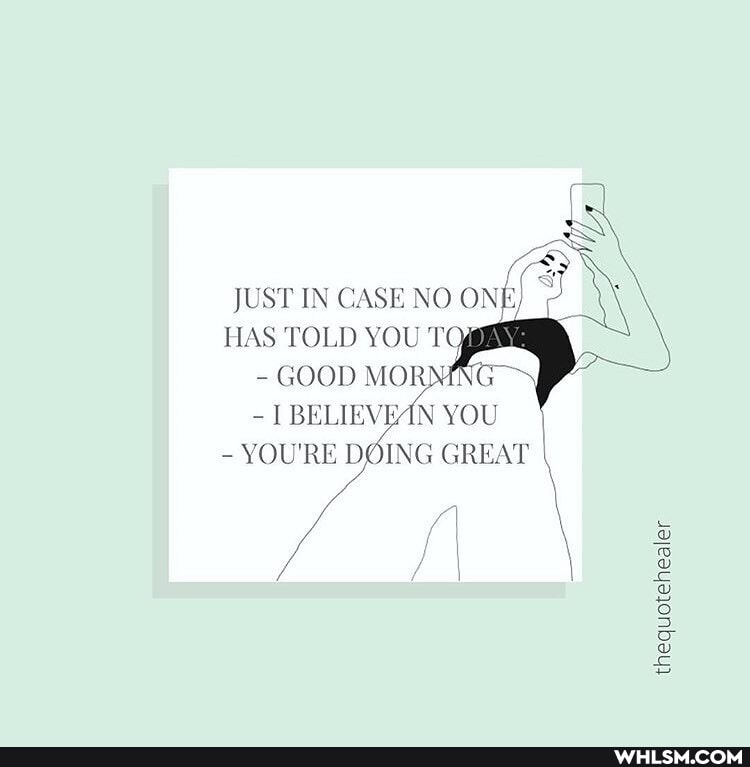 JUST IN CASE NO
HAS TOLD YOU TQg
- I BELIEVEAN YOU
GREAT