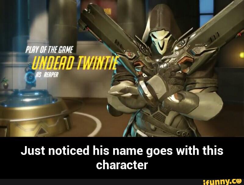 Just Noticed His Name Goes With This Character Just Noticed His Name 
