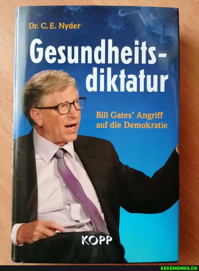 Ce Dr. C.E. Nyder Bill Gates' Angrifff auf die Demokratie