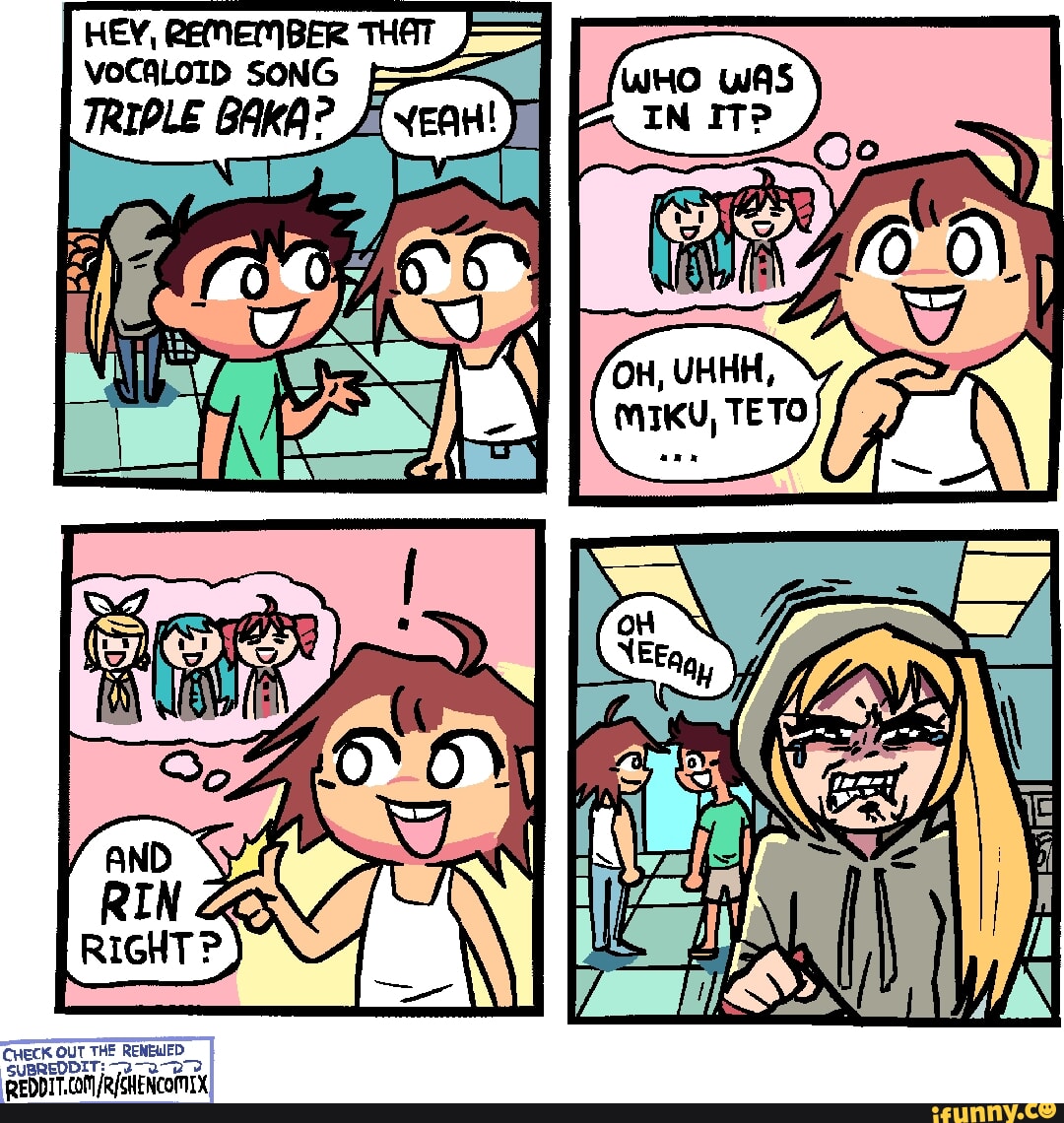 HEY, REMEMBER THAT VOCALOID SONG I - iFunny