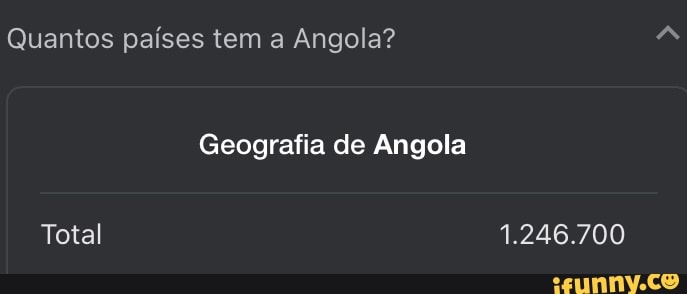 Quantos países tem a Angola?
Geografia de Angola
Total 1.246.700