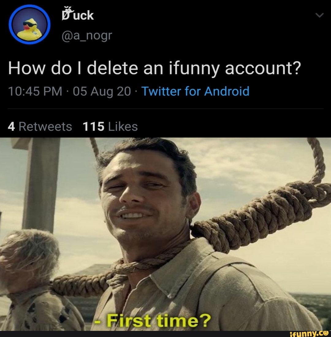 Uck How do I delete an ifunny account? PM - 25 Aug 25 - Twitter