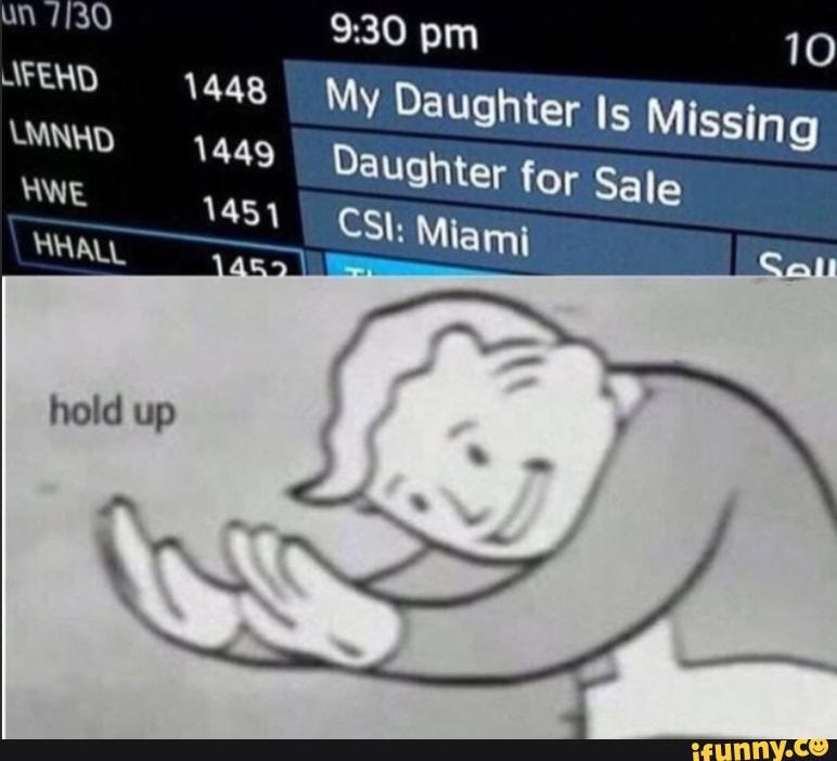 NS
WE
INTO
9:30 pm 10
My Daughter Is Missing
Daughter for Sale
[SR Miami