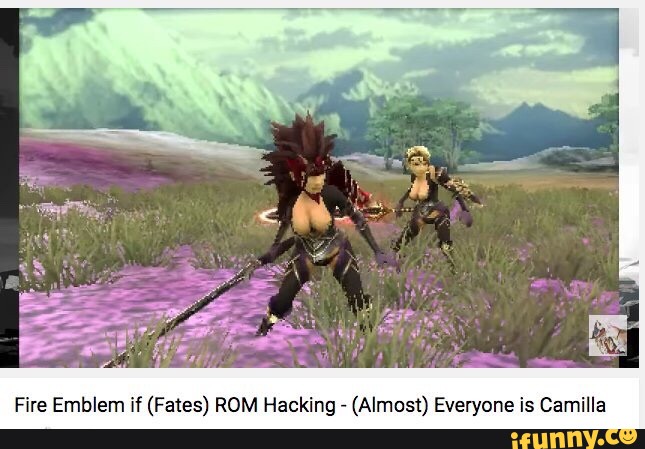 Fire Emblem If Fates Rom Hacking Almost Everyone Is Camilla