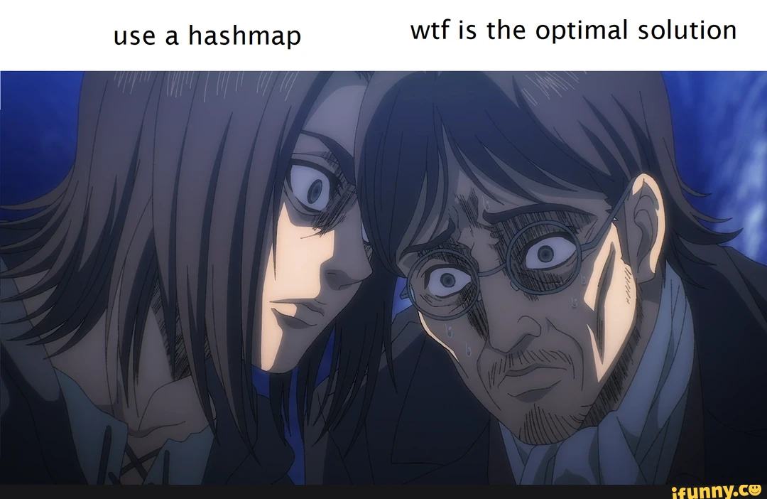 wtf is the optimal solution use a hashmap