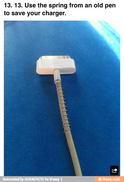 13. 13. Use the spring from an old pen
to save your charger.