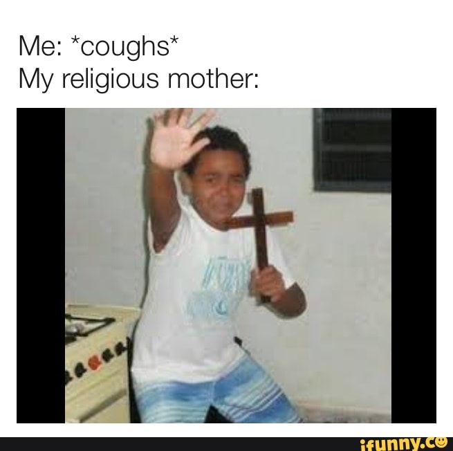 My religious mother: