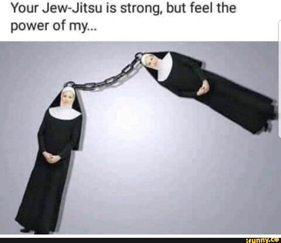 Your Jew Jitsu Is Strong But Feel The Power Of My Ifunny - jew jitsu roblox