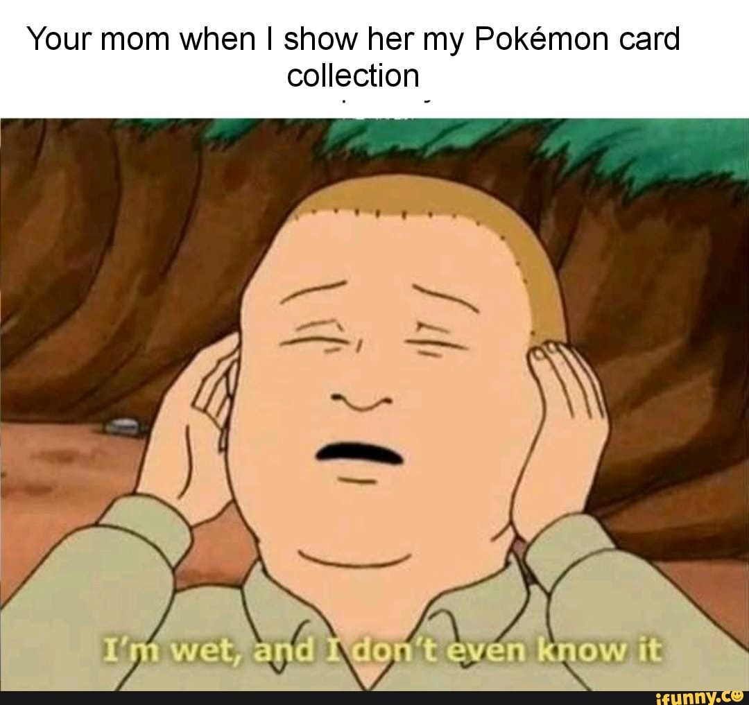 your mom pokemon card meme 967 Pokemon according to my mom