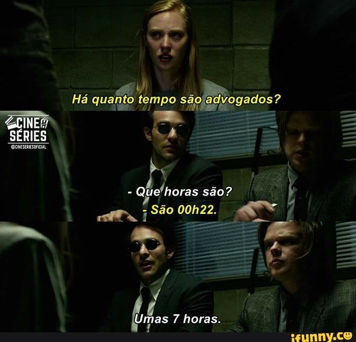 á anto Tos?
Há quanto tempo
SERIES
- Que horas são?
São 00h22.
horas.