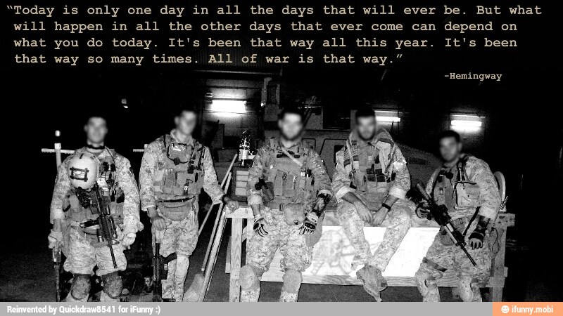 will happen in all the other days that ever come can depend on
what do today. It's been that all this It's been
that way so many times. All of war is that way."