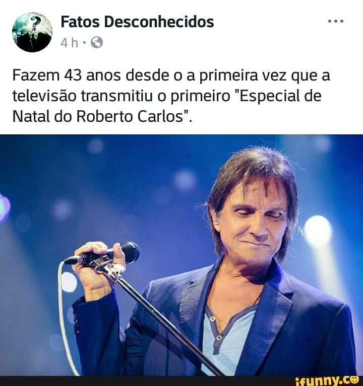 Fazem 43 anos desde o a primeira vez que a
televisão transmitiu o primeiro "Especial de
Natal do Roberto Carlos".