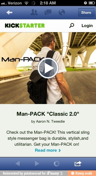 Man-PACK "Classic 2.0"
by Aaron N. Tweedie
Check out the Man-PACK! This vertical sling
style messenger bag is durable, stylish,and
utilitarian. Get your Man-PACK on!
Read more