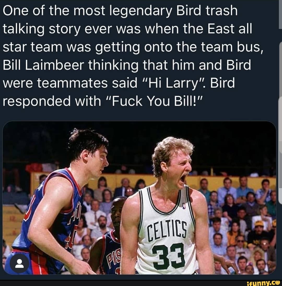 was larry bird the biggest trash talker of all time