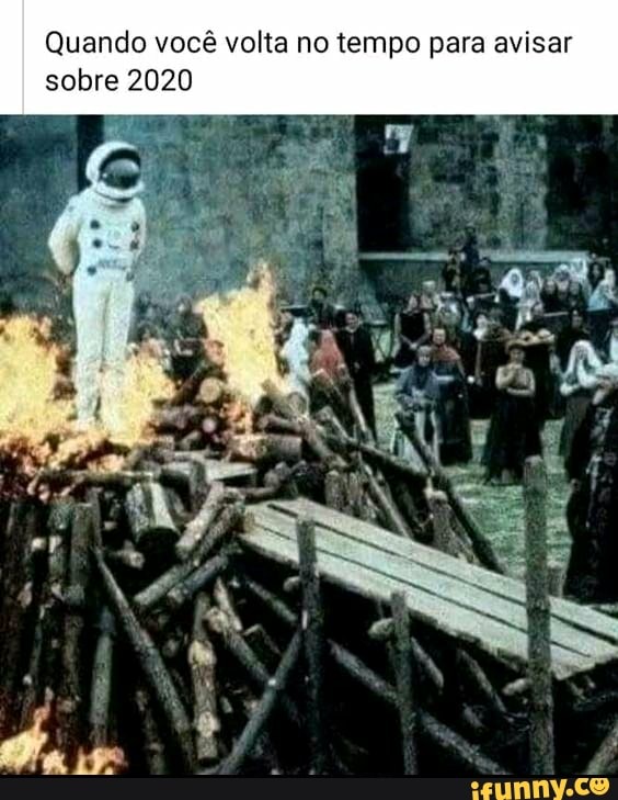 Quando você volta no tempo para avisar sobre 2020