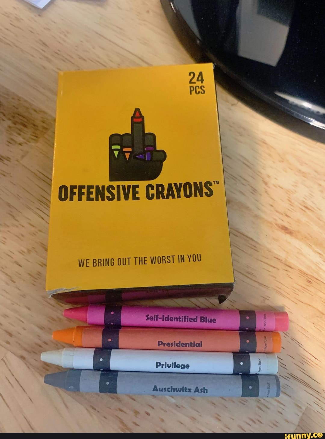 Offensive crayons - OFFENSIVE WE BRING OUT THE WORST IN YOU