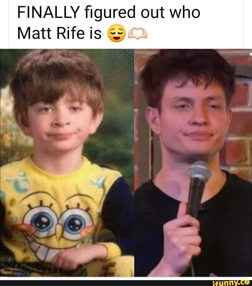 FINALLY figured out who Matt Rife is @aa - iFunny