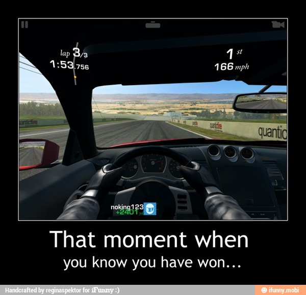 That moment when
you know you have won... - That moment when
you know you have won...