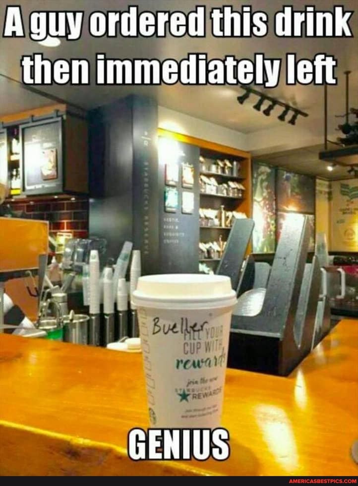 A guy ordered this drink
then immediately left
GENIUS