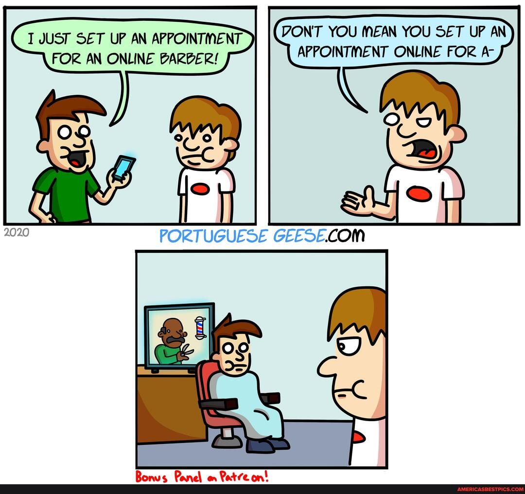 JUST SET UP AN APPOINTMENT) [WONT YOU MEAN YOU SET UF AN AN ONLINE PARBER! APPOINTMENT ONLINE FOR A
Ronu< Panel Pate on!