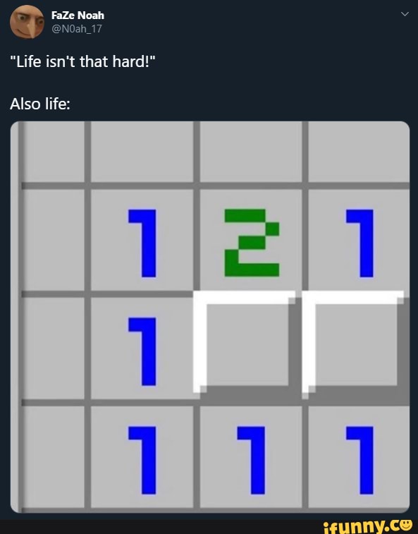 "Life isn't that hard!"
Also life:
