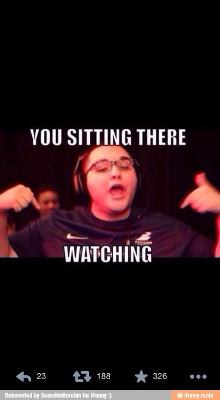 YOU SITTING THERE
o unronin
à WATCHING