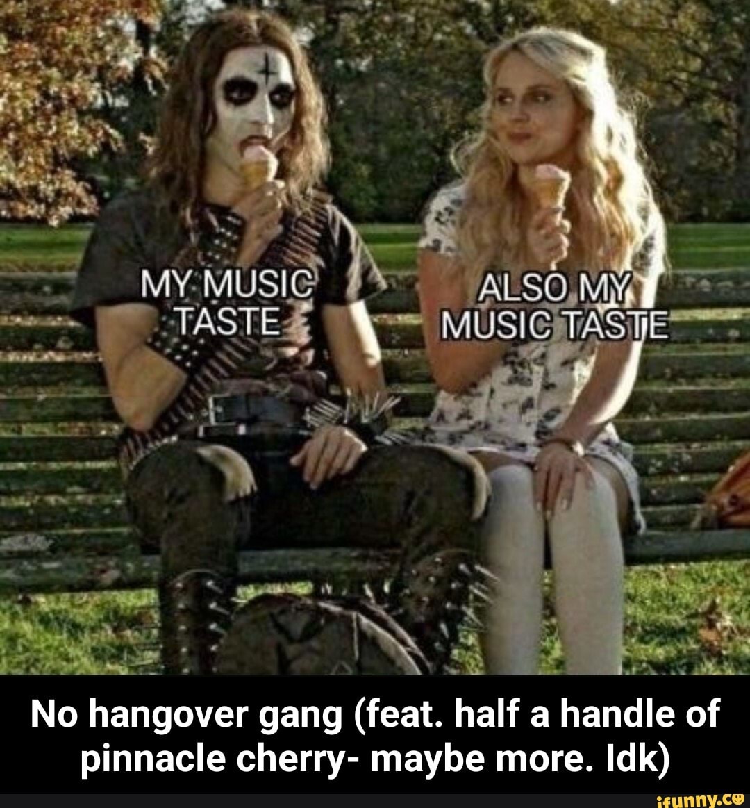 cherry-
e
maybe more. Idk)
e
No hangover gang (feat. half a handle of
pinnacle - No hangover gang (feat. half a handle of pinnacle cherry- maybe more. Idk)