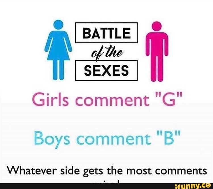 Girls Comment "G" Boys Comment "B" Whatever Side Gets The Most Comments ...