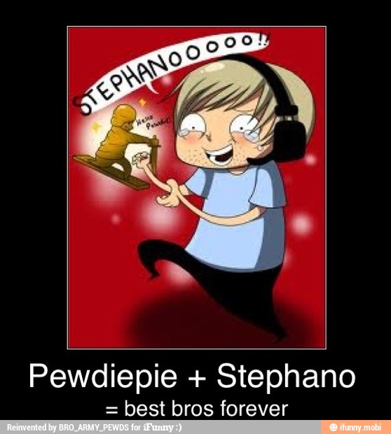Pewdiepie Stephano
best bros forever