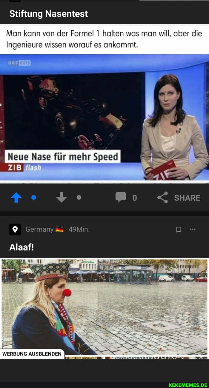 Stiftung Nasentest
Man kann von der Formel halten was man will, aber die
Ingenieure wissen worauf es ankommt.
Nase für mehr Speed
Germany & 49Min.
Alaaf!
WERBUNG AUSBLENDEN