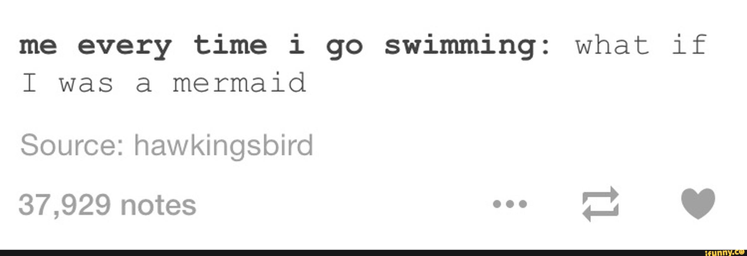 me every time i go swimming: what if
I was a mermaid
Source: hawkingsbird
37,929 notes Z '