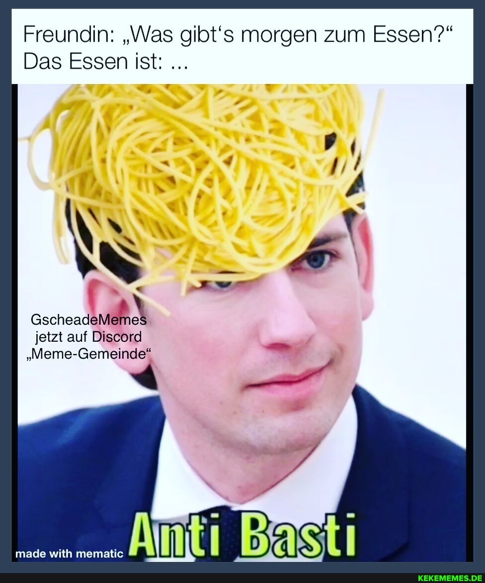 Freundin: "Was gibt's morgen zum Essen?"
Das Essen ist:
GscheadeMemes
jetzt auf Discord
"Meme-Gemeinde"